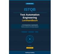 ISTQB Test Automation Engineering - Übungsprüfung und Fragensammlung 2026: Realistische Musterprüfungen und ausführliche Erläuterungen für die ... (ISTQB Zertifizierung Prüfungsvorbereitung)