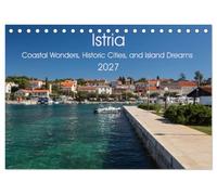 Istria - Coastal Wonders, Historic Cities, and Island Dreams (Desk Calendar 2027 DIN A5 landscape), CALVENDO 12 Month DeskCalendar: Discover the ... beauty, rich culture, and timeless allure.