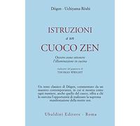 Istruzioni a un cuoco zen. Ovvero come ottenere l'illuminazione in cucina (Civiltà dell'Oriente)