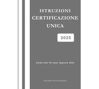 Istruzioni CU 2025: Certificazione Unica anno imposta 2024 con Modello Ordinario e Semplificato Agenzia delle Entrate
