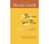 Istruzioni dall' Uno: Da Ipnosi esoterica ,La verità, La rivelazione che tutto è Uno, che noi siamo l'Assoluto e che il mondo è un sogno della Coscienza (Centro ricerche 1piu1fa1)