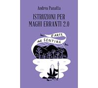 Istruzioni per maghi erranti 2.0. L'arte del sentire (Amuleti)