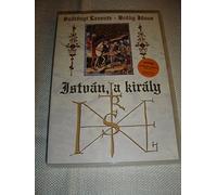 István, a Király - Hungarian Rockopera Dalszöveg: Bródy János / Zene: Szörényi Levente