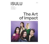 iSULU: The Art Of Impact: International Business, Global Expansion & Conscious Leadership - Volume 1