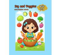 ISY AND VEGIES: A Playful, Colorful Journey Into Healthy Eating and Early Learning
