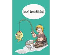 It Ain't Gonna Fish Itself: Fishing is patience