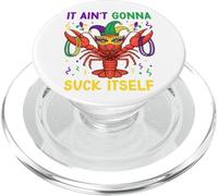 It Ain't Gonna Suck Itself Crawfish Funny Mardi Gras Party PopSockets PopGrip para MagSafe