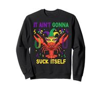 It Ain't Gonna Suck Itself Crawfish Funny Mardi Gras Party Sudadera