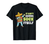 It Aint Gonna Suck Itself Mariachi Cinco De Mayo Divertido Regalo Camiseta