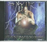 It Ain't Safe No More