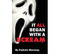 It All Began With A Scream