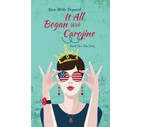 It All Began with Caroline: A True Story by Nava Writz Bogaard