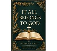 IT ALL BELONGS TO GOD: The Biblical Laws of Stewardship, Increase, and Kingdom Wealth (Kingdom Wealth Systems)