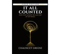It All Counted: It All Counted How Every Moment Became Part of the Whole (CMG Golden Formation Series)