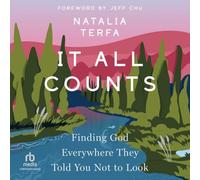 It All Counts: Finding God Everywhere They Told You Not to Look