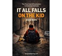 It All Falls On The Kid: The True Cost of Evaluation in American Schools