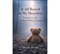 It All Rested on My Shoulders: Trauma, Fear, and the Silence That Shaped Me