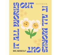 It All Works Out: A Guided Notebook for Trusting the Process, Embracing Positivity, and Writing Your Way to Peace