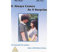 It Always Comes As A Surprise