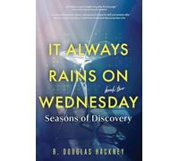 It Always Rains on Wednesday, Book Two: Seasons of Discovery