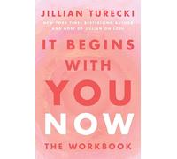 It Begins With You Now: The Workbook