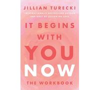 It Begins with You Now: The Workbook