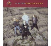 It Bites - Kiss Like Judas