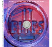It Bites - Thank You & Goodnight