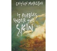 It Bubbles Under The Skin