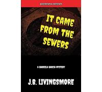 It Came from the Sewers: A Gabriela Garcia Mystery: 1 (The Big Book of Horror)