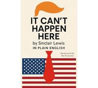 It Can’t Happen Here by Sinclair Lewis In Plain English
