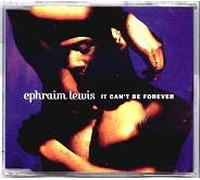 it can't be forever ( CD:SINGLE ) Ephraim Lewis