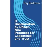 IT Collaboration by Design: New Practices for Leadership and Trust