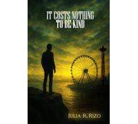 It Costs Nothing: To Be Kind