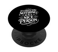 It Costs You Nothing To Be A Nice Person Amabilidad - PopSockets PopGrip Adhesivo