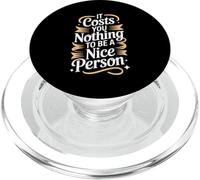 It Costs You Nothing To Be A Nice Person Amabilidad - PopSockets PopGrip para MagSafe