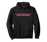 It Could Be Raining Men and I’d Still Be Single Y2k Slogan Sudadera con Capucha