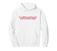 It Could Be Raining Men and I’d Still Be Single Y2k Slogan Sudadera con Capucha