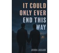 It Could Only Ever End This Way