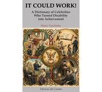 IT COULD WORK!: A Dictionary of Celebrities Who Turned Disability into Achievement (Conatist Dictionaries)