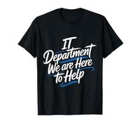 IT Department We Are Here To Help Programmer Jokes - Camiseta