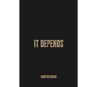 It Depends: Blank Lined Notebook Journal - Perfect for Lawyers, Law Students, and Legal Thinkers
