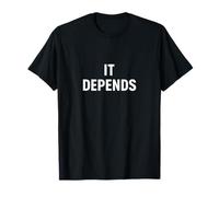 It Depends Contador Humor Diseño de mentalidad Profesional Camiseta