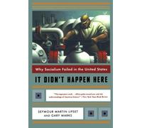 It Didn't Happen Here: Why Socialism Failed in the United States (Norton Paperback) by Seymour Martin Lipset (2001-10-17)