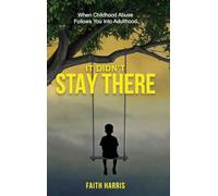 It Didn't Stay There: When Childhood Abuse Follows You Into Adulthood