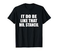 It Do Be Like That Mr. Stancil Viral Meme Trend Camiseta