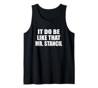 It Do Be Like That Mr. Stancil Viral Meme Trend Camiseta sin Mangas