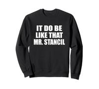 It Do Be Like That Mr. Stancil Viral Meme Trend Sudadera