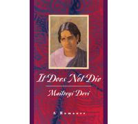 It Does Not Die: A Romance