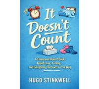It Doesn’t Count: A Funny and Honest Book About Love, Timing, and Everything That Gets in the Way